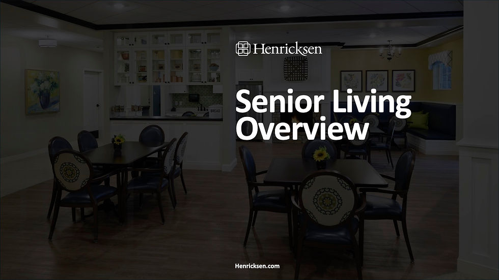 Henricksen Overview - Senior Living.jpg